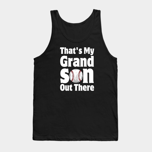 That's My Grandson Out There Tank Top by HobbyAndArt